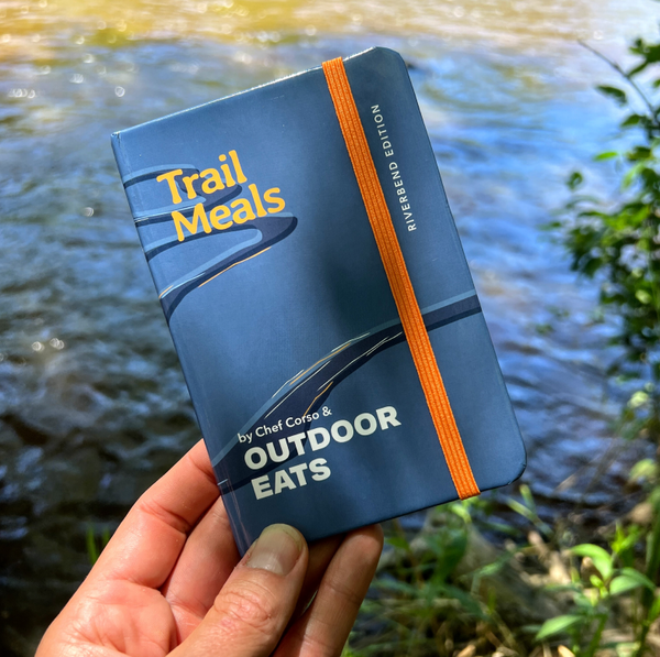 Trail Meals Riverbend Edition by Chef Corso & Outdoor Eats